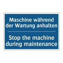 Maschine während der Wartung anhalten/.../ - Stop the machine during maintenance/.../