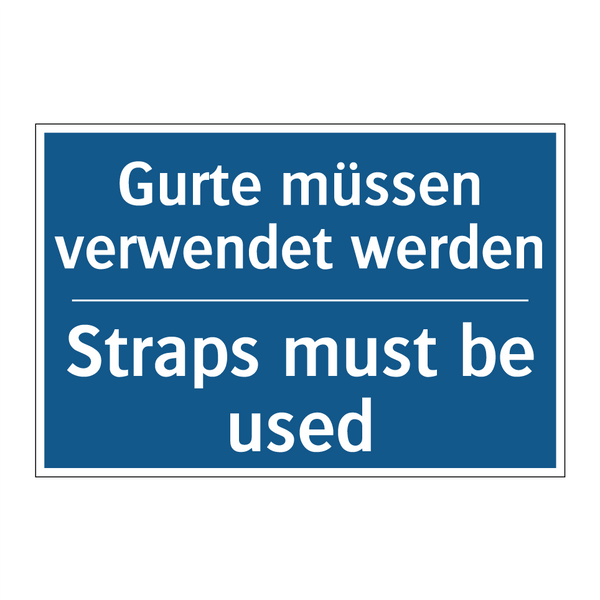 Gurte müssen verwendet werden - Straps must be used