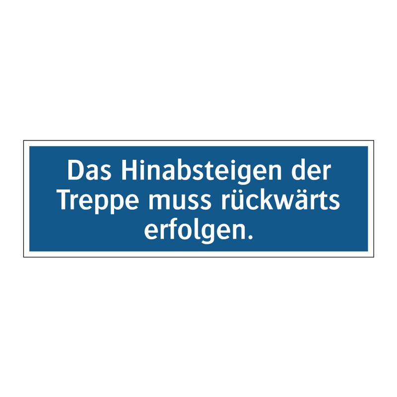 Das Hinabsteigen der Treppe muss rückwärts erfolgen.