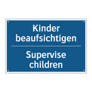 Kinder beaufsichtigen - Supervise children