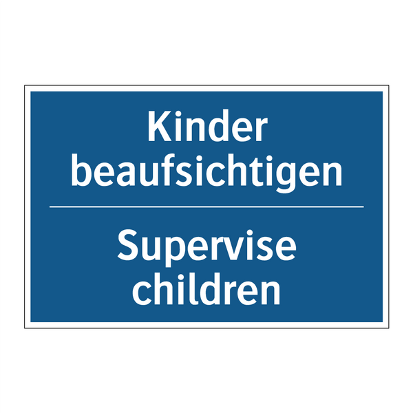 Kinder beaufsichtigen - Supervise children
