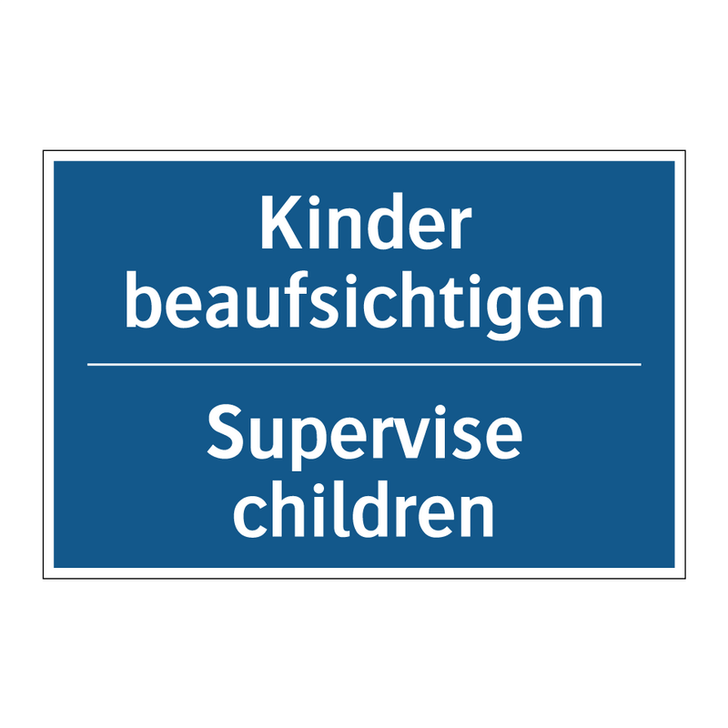 Kinder beaufsichtigen - Supervise children