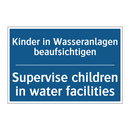 Kinder in Wasseranlagen beaufsichtigen/.../ - Supervise children in water facilities/.../