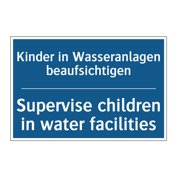 Kinder in Wasseranlagen beaufsichtigen/.../ - Supervise children in water facilities/.../