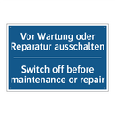 Vor Wartung oder Reparatur ausschalten/.../ - Switch off before maintenance /.../