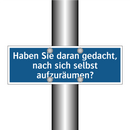 Haben Sie daran gedacht, nach sich selbst aufzuräumen?