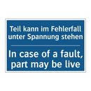 Teil kann im Fehlerfall unter /.../ - In case of a fault, part may be /.../