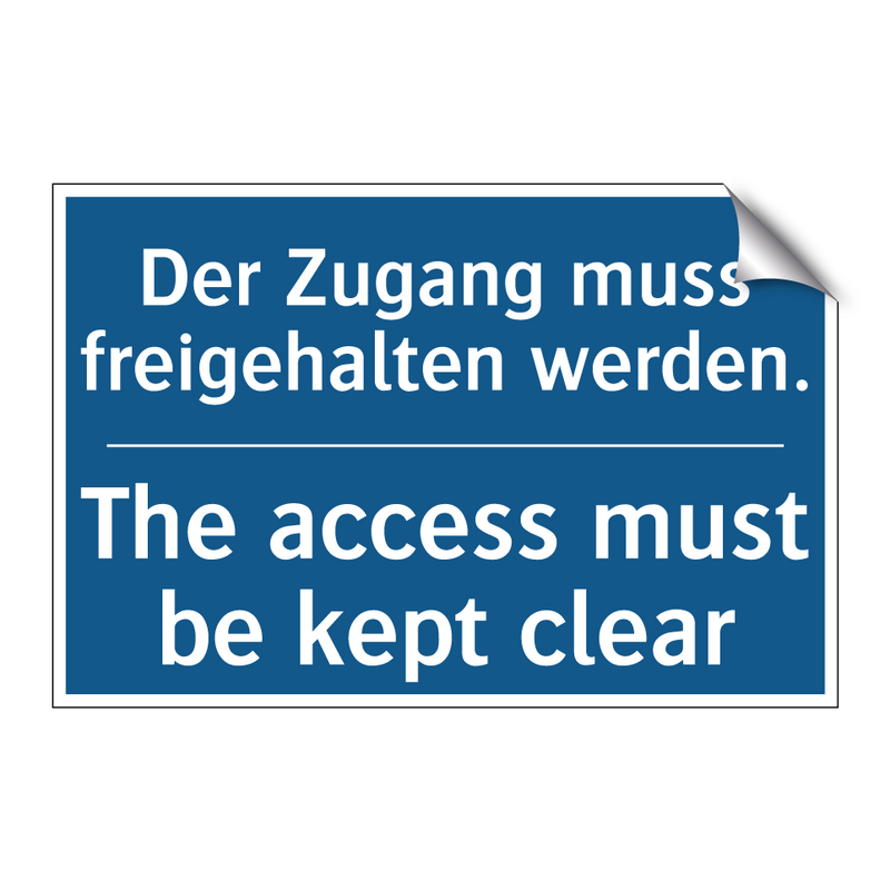 Der Zugang muss freigehalten werden./.../ - The access must be kept clear