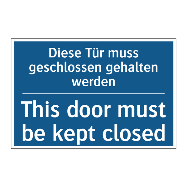 Diese Tür muss geschlossen gehalten /.../ - This door must be kept closed