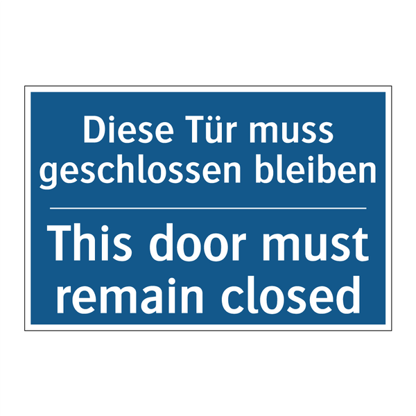Diese Tür muss geschlossen bleiben/.../ - This door must remain closed