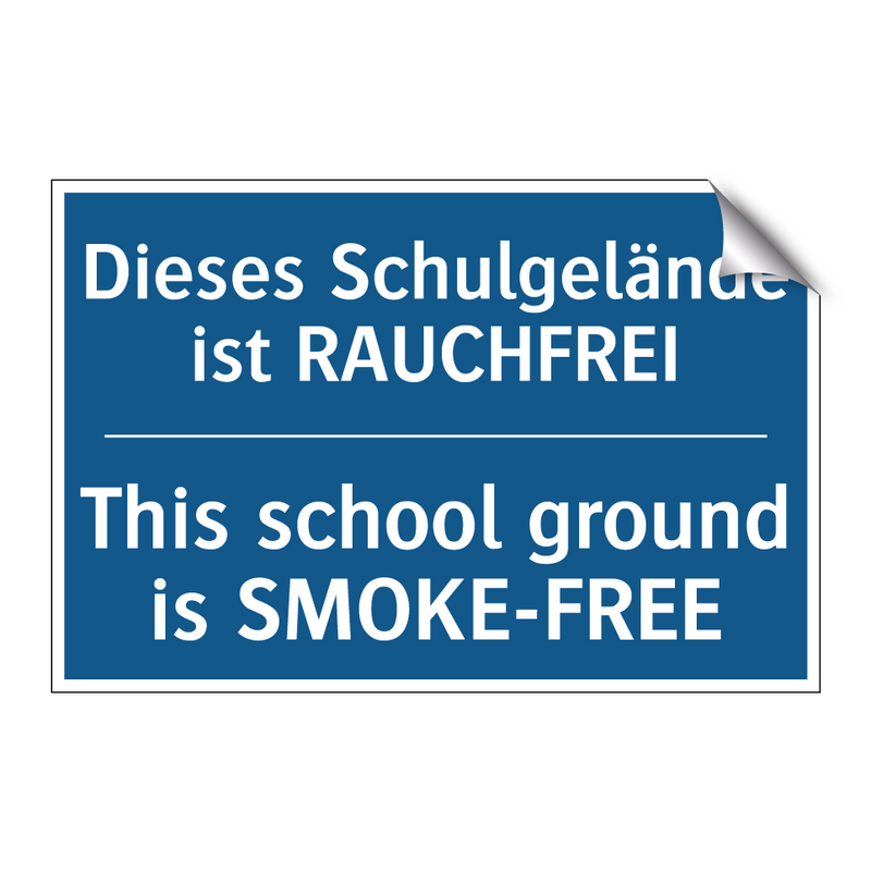 Dieses Schulgelände ist RAUCHFREI/.../ - This school ground is SMOKE-FREE/.../