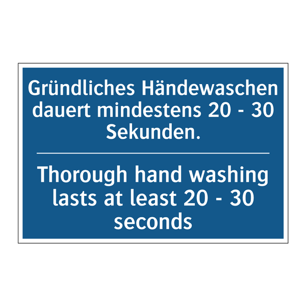 Gründliches Händewaschen dauert /.../ - Thorough hand washing lasts at /.../