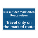 Nur auf der markierten Route reisen/.../ - Travel only on the marked route/.../