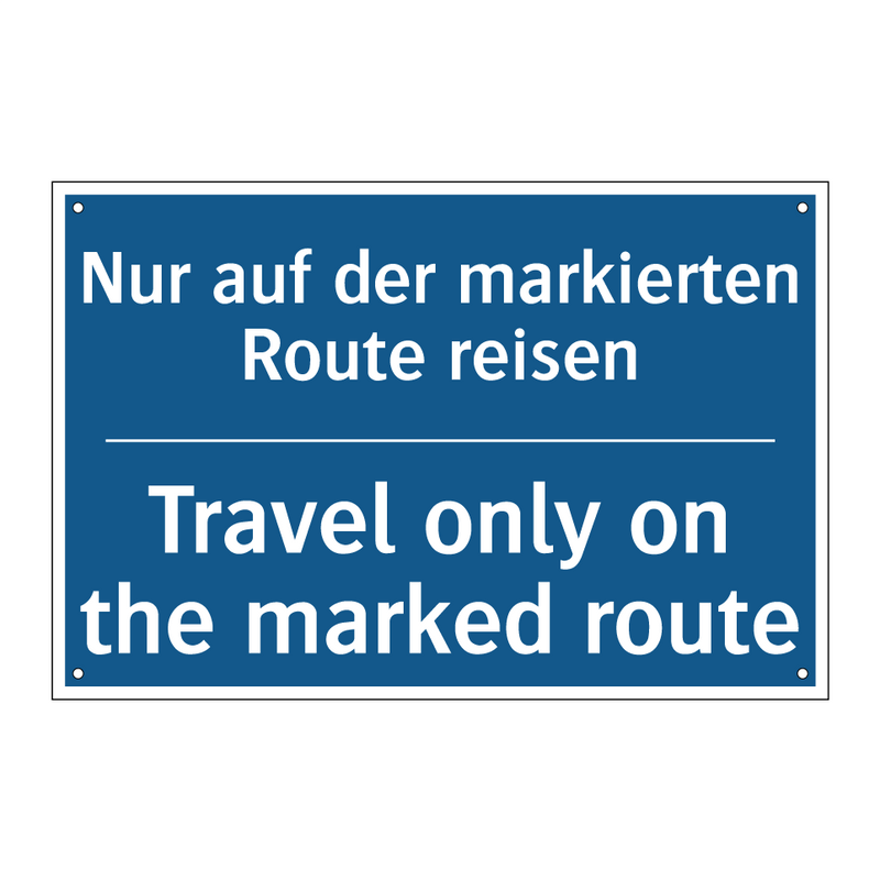 Nur auf der markierten Route reisen/.../ - Travel only on the marked route/.../