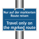 Nur auf der markierten Route reisen/.../ - Travel only on the marked route/.../