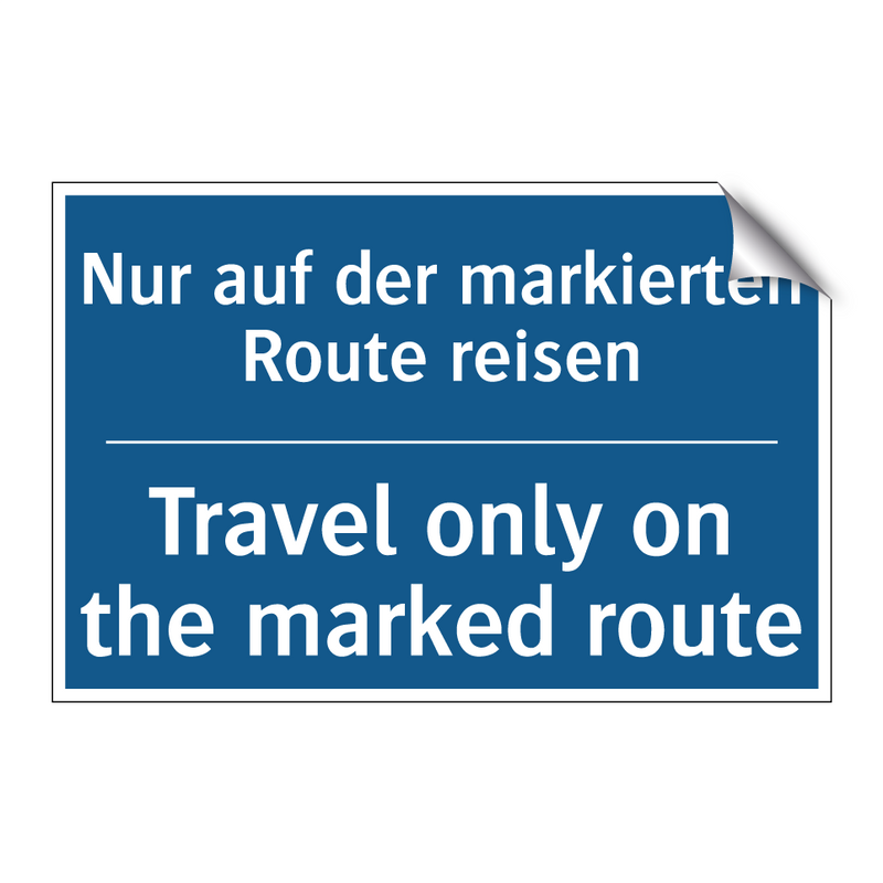 Nur auf der markierten Route reisen/.../ - Travel only on the marked route/.../