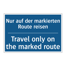 Nur auf der markierten Route reisen/.../ - Travel only on the marked route/.../