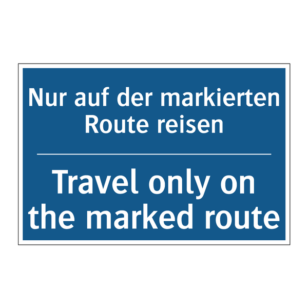Nur auf der markierten Route reisen/.../ - Travel only on the marked route/.../