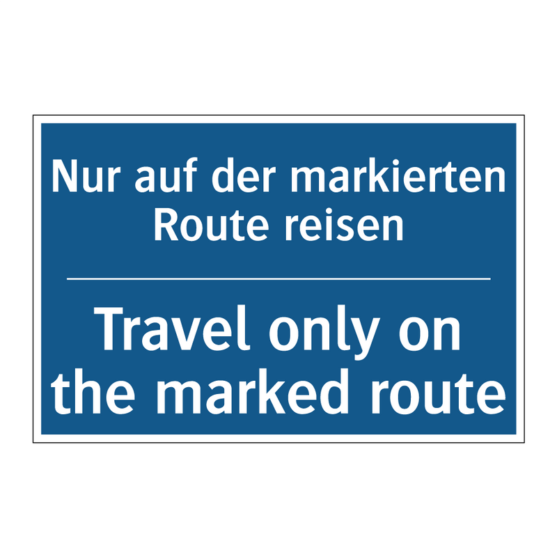 Nur auf der markierten Route reisen/.../ - Travel only on the marked route/.../