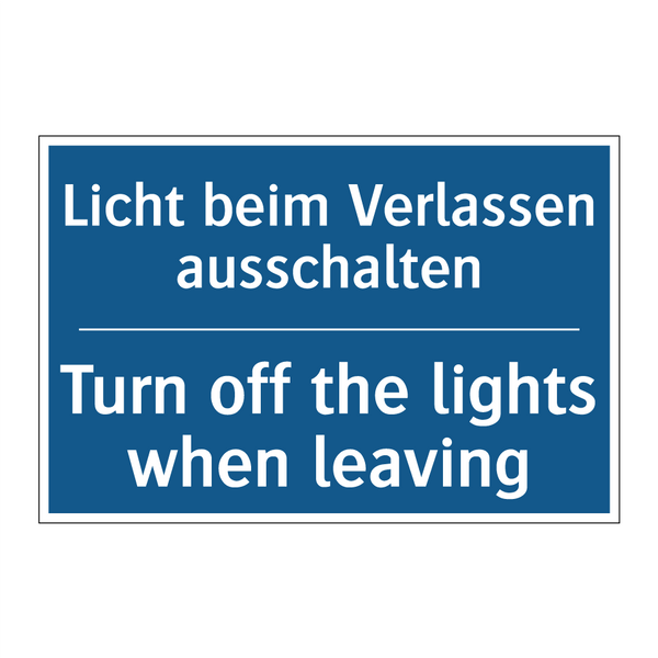 Licht beim Verlassen ausschalten/.../ - Turn off the lights when leaving/.../