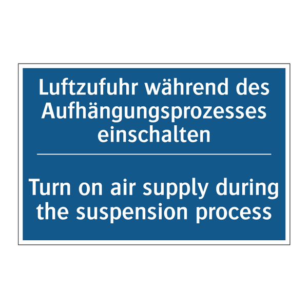 Luftzufuhr während des Aufhängungsprozesses /.../ - Turn on air supply during the /.../