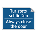 Tür stets schließen - Always close the door