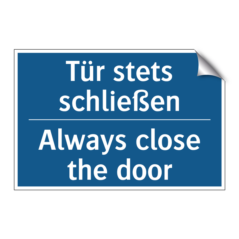 Tür stets schließen - Always close the door