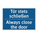 Tür stets schließen - Always close the door