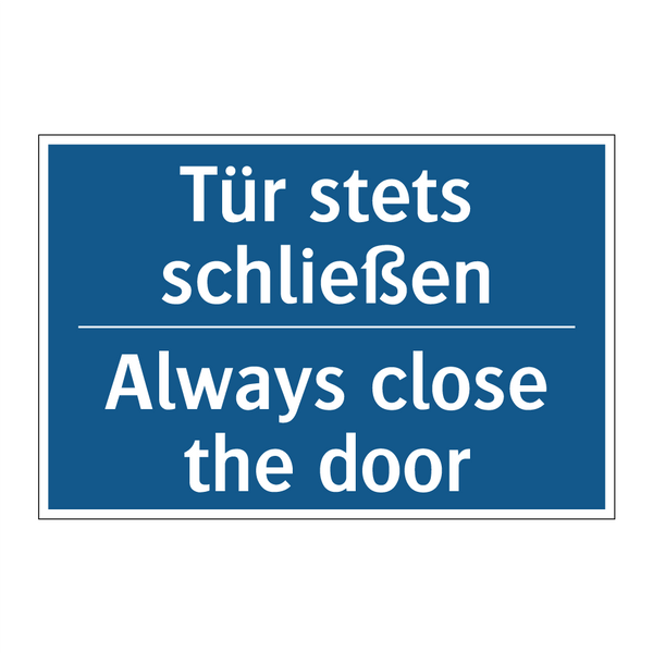 Tür stets schließen - Always close the door
