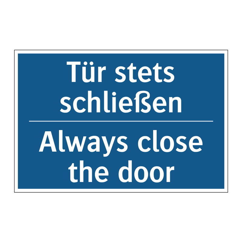 Tür stets schließen - Always close the door