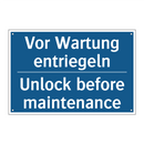 Vor Wartung entriegeln - Unlock before maintenance
