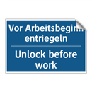 Vor Arbeitsbeginn entriegeln - Unlock before work