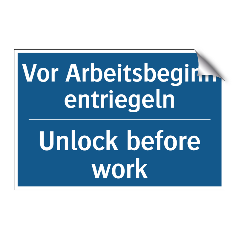 Vor Arbeitsbeginn entriegeln - Unlock before work