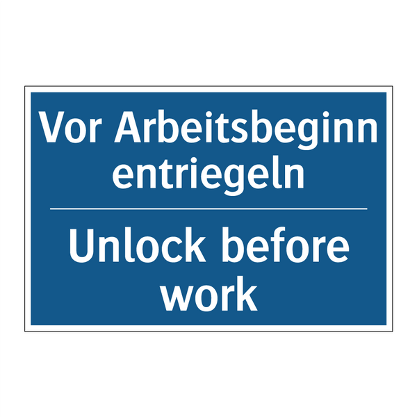 Vor Arbeitsbeginn entriegeln - Unlock before work