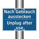 Nach Gebrauch ausstecken - Unplug after use