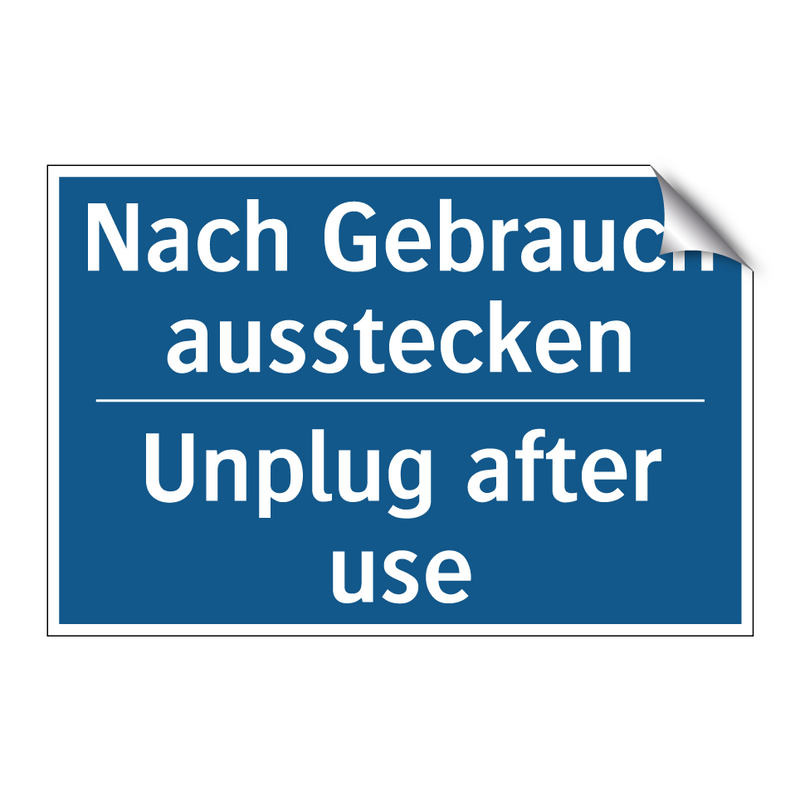 Nach Gebrauch ausstecken - Unplug after use