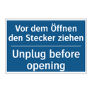 Vor dem Öffnen den Stecker ziehen/.../ - Unplug before opening