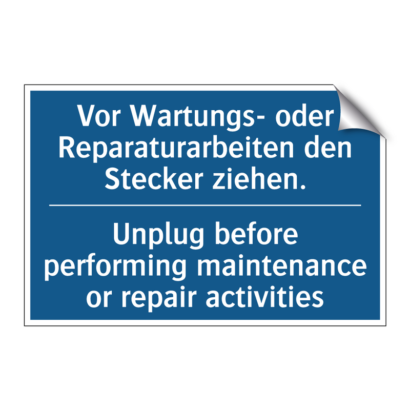 Vor Wartungs- oder Reparaturarbeiten /.../ - Unplug before performing maintenance /.../