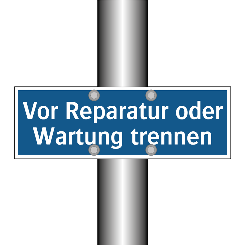 Vor Reparatur oder Wartung trennen