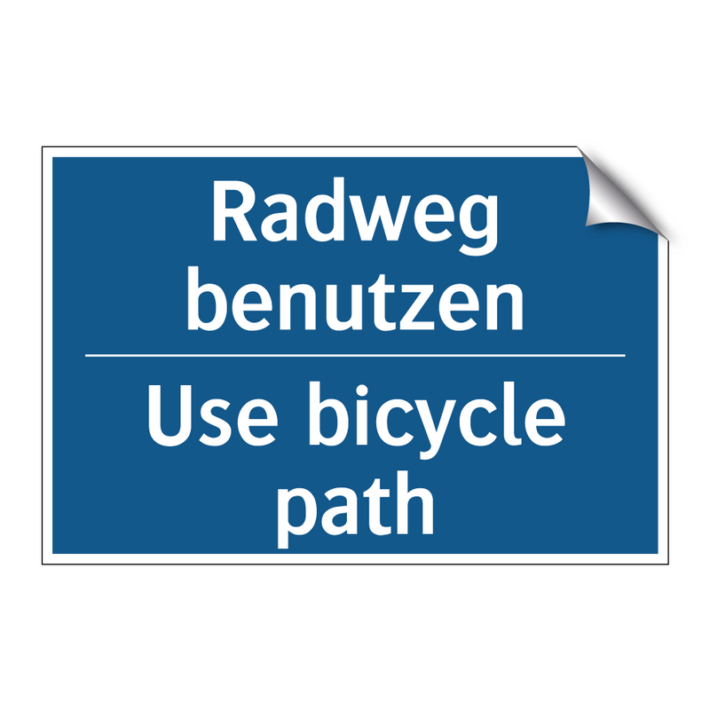 Radweg benutzen - Use bicycle path