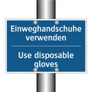 Einweghandschuhe verwenden - Use disposable gloves