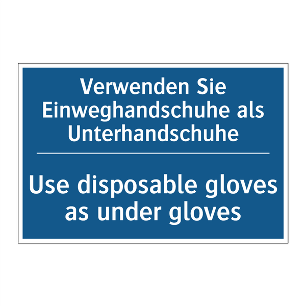 Verwenden Sie Einweghandschuhe /.../ - Use disposable gloves as under /.../