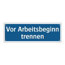 Vor Arbeitsbeginn trennen
