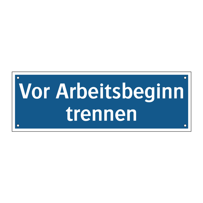 Vor Arbeitsbeginn trennen