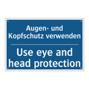Augen- und Kopfschutz verwenden/.../ - Use eye and head protection