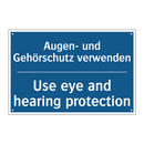 Augen- und Gehörschutz verwenden/.../ - Use eye and hearing protection