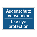 Augenschutz verwenden - Use eye protection