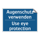 Augenschutz verwenden - Use eye protection