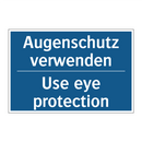 Augenschutz verwenden - Use eye protection