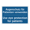 Augenschutz für Patienten verwenden/.../ - Use eye protection for patients/.../